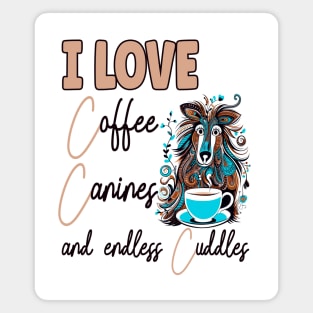 I Love Coffee Canines and Cuddles Shetland Sheepdog Owner Funny Magnet